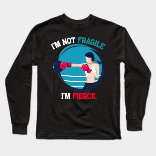 I'm not fragile, i'm fierce Long Sleeve T-Shirt